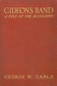 Gideon's Band: A Tale of the Mississippi — George Washington Cable cover