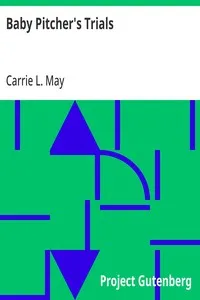 Baby Pitcher's Trials: Little Pitcher Stories — Carrie L. May cover