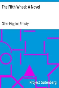 The Fifth Wheel: A Novel — Olive Higgins Prouty cover