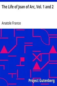 The Life of Joan of Arc, Vol. 1 and 2 — Anatole France cover
