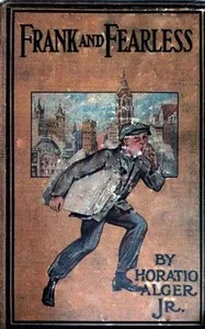 Frank and Fearless; or, The Fortunes of Jasper Kent — Horatio, Jr. Alger cover