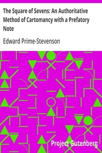 The Square of Sevens: An Authoritative Method of Cartomancy with a Prefatory Note cover