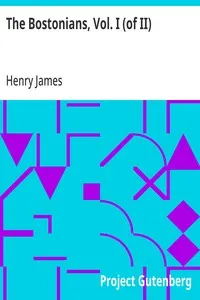 The Bostonians, Vol. I (of II) — Henry James cover
