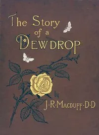 The Story of a Dewdrop — John R. (John Ross) Macduff cover