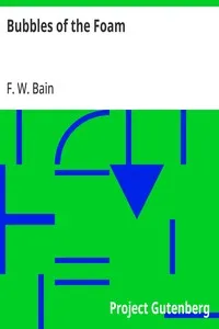 Bubbles of the Foam — F. W. (Francis William) Bain cover