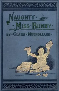 Naughty Miss Bunny: A Story for Little Children cover