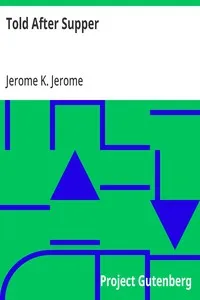 Told After Supper — Jerome K. (Jerome Klapka) Jerome cover