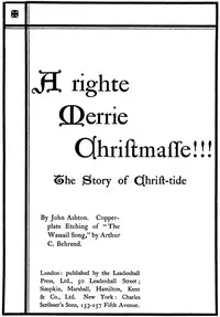 A Righte Merrie Christmasse: The Story of Christ-Tide — John Ashton cover