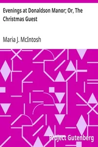 Evenings at Donaldson Manor; Or, The Christmas Guest — Maria J. (Maria Jane) McIntosh cover