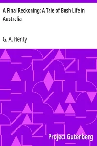 A Final Reckoning: A Tale of Bush Life in Australia — G. A. (George Alfred) Henty cover