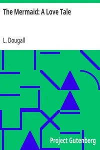 The Mermaid: A Love Tale — L. (Lily) Dougall cover