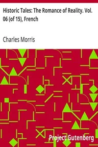 Historic Tales: The Romance of Reality. Vol. 06 (of 15), French — Charles Morris cover