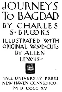 Journeys to Bagdad — Charles S. (Charles Stephen) Brooks cover