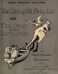 Nonsense Drolleries: The Owl & The Pussy-Cat—The Duck & The Kangaroo. cover