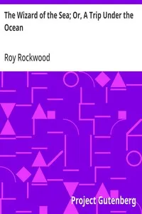 The Wizard of the Sea; Or, A Trip Under the Ocean — Roy Rockwood cover