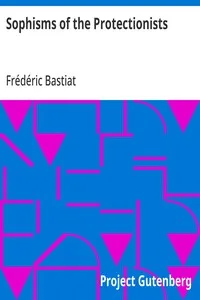 Sophisms of the Protectionists cover