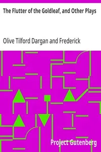 The Flutter of the Goldleaf, and Other Plays — Olive Tilford Dargan cover