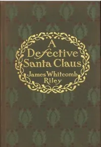 A Defective Santa Claus — James Whitcomb Riley cover