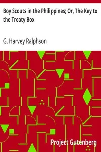 Boy Scouts in the Philippines; Or, The Key to the Treaty Box — G. Harvey (George Harvey) Ralphson cover