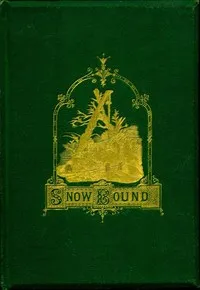 Snow-Bound: A Winter Idyll cover