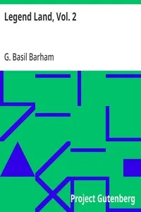 Legend Land, Vol. 2: Being a Collection of Some of the Old Tales Told in Those Western Parts of Britain Served by the Great Western Railway — G. Basil (George Basil) Barham cover