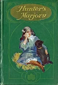 Hunter's Marjory : $b A story for girls — Margaret Bruce Clarke cover