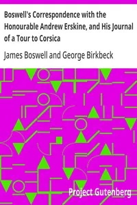 Boswell's Correspondence with the Honourable Andrew Erskine, and His Journal of a Tour to Corsica — James Boswell cover