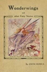 Wonderwings and other Fairy Stories — Edith Howes cover