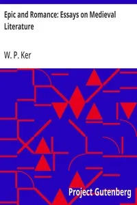 Epic and Romance: Essays on Medieval Literature — W. P. (William Paton) Ker cover