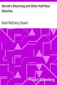 Moriah's Mourning and Other Half-Hour Sketches — Ruth McEnery Stuart cover