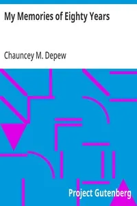 My Memories of Eighty Years — Chauncey M. (Chauncey Mitchell) Depew cover
