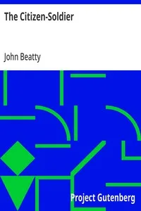 The Citizen-Soldier: or, Memoirs of a Volunteer — John Beatty cover