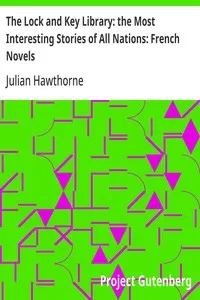 The Lock and Key Library: the Most Interesting Stories of All Nations: French Novels — Anonymous cover