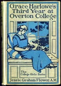 Grace Harlowe's Third Year at Overton College — Josephine Chase cover