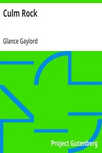 Culm Rock: The Story of a Year: What it Brought and What it Taught — Glance Gaylord cover