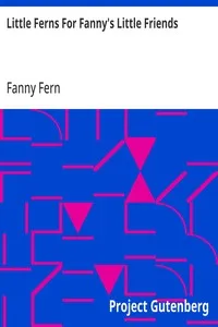 Little Ferns For Fanny's Little Friends — Fanny Fern cover