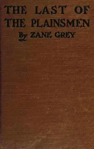 The Last of the Plainsmen — Zane Grey cover