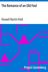 The Romance of an Old Fool — Roswell Martin Field cover