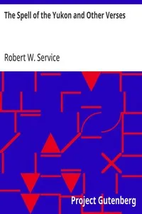 The Spell of the Yukon and Other Verses — Robert W. (Robert William) Service cover