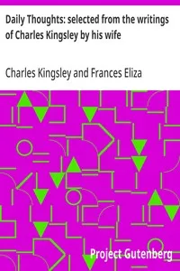 Daily Thoughts: selected from the writings of Charles Kingsley by his wife — Charles Kingsley cover