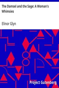 The Damsel and the Sage: A Woman's Whimsies — Elinor Glyn cover
