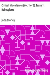 Critical Miscellanies (Vol. 1 of 3), Essay 1: Robespierre cover