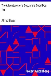 The Adventures of a Dog, and a Good Dog Too — Alfred Elwes cover