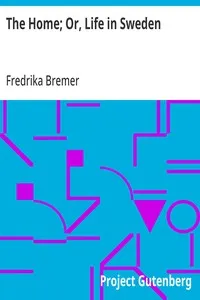 The Home; Or, Life in Sweden cover