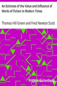 An Estimate of the Value and Influence of Works of Fiction in Modern Times — Thomas Hill Green cover