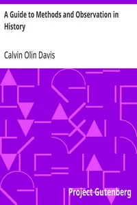 A Guide to Methods and Observation in History: Studies in High School Observation — Calvin Olin Davis cover