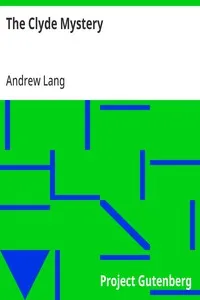 The Clyde Mystery: a Study in Forgeries and Folklore — Andrew Lang cover