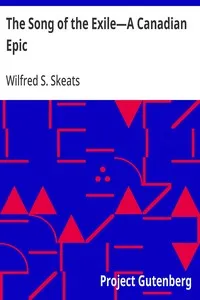 The Song of the Exile—A Canadian Epic — Wilfred S. Skeats cover