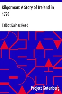 Kilgorman: A Story of Ireland in 1798 — Talbot Baines Reed cover