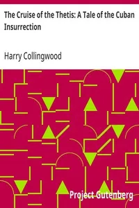 The Cruise of the Thetis: A Tale of the Cuban Insurrection — Harry Collingwood cover